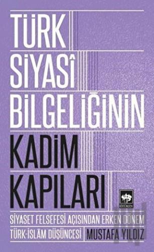 Türk Siyasi Bilgeliğinin Kadim Kapıları | Kitap Ambarı