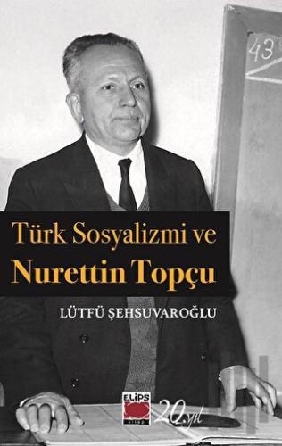 Türk Sosyalizmi ve Nurettin Topçu | Kitap Ambarı
