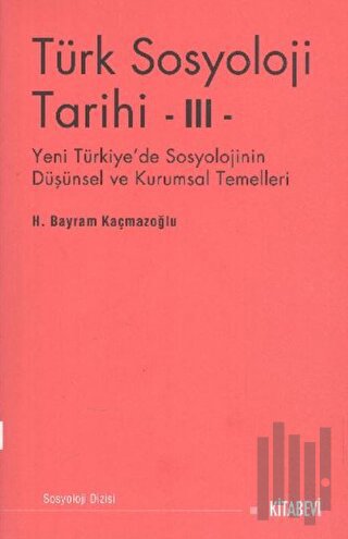 Türk Sosyolojisi Tarihi 3 | Kitap Ambarı