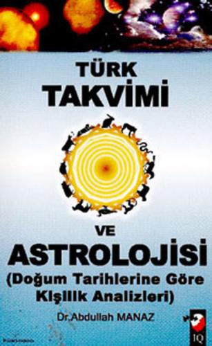 Türk Takvimi ve Astrolojisi (Doğum Tarihine Göre kişilik Analizleri) |