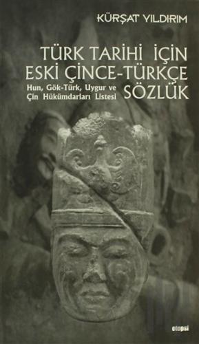 Türk Tarihi İçin Eski Çince - Türkçe Sözlük