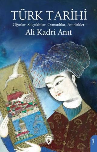 Türk Tarihi - Oğuzlar Selçuklular Osmanlılar Atatürkler | Kitap Ambarı