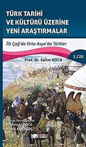 Türk Tarihi ve Kültürü Üzerine Yeni Araştırmalar 1. Cilt | Kitap Ambar