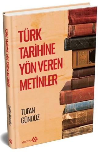 Türk Tarihine Yön Veren Metinler (Ciltli) | Kitap Ambarı