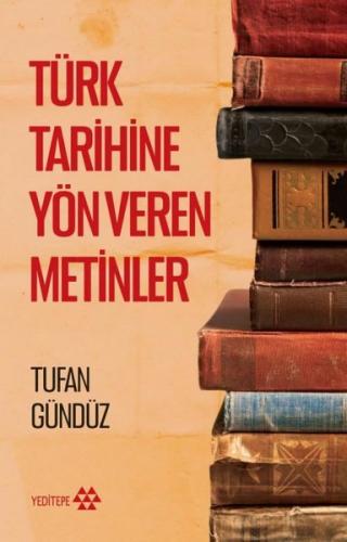 Türk Tarihine Yön Veren Metinler | Kitap Ambarı