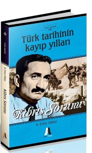 Türk Tarihinin Kayıp Yılları - Kıbrıs Sorunu | Kitap Ambarı