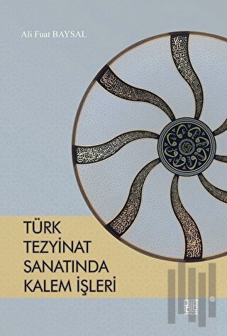 Türk Tezyinat Sanatında Kalem İşleri | Kitap Ambarı