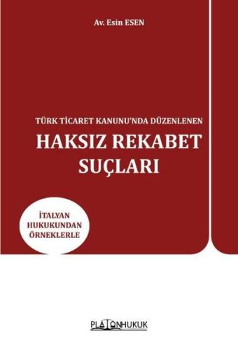 Türk Ticaret Kanunu'nda Düzenlenen Haksız Rekabet Suçları - İtalyan Hu