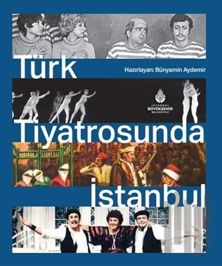 Türk Tiyatrosunda İstanbul (Ciltli)