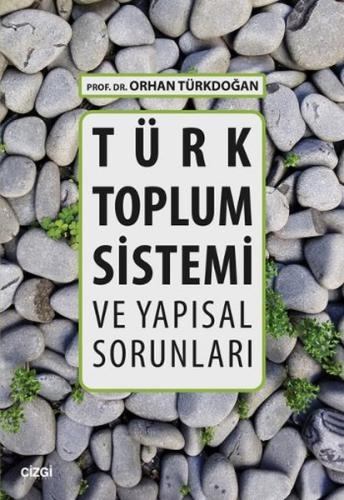 Türk Toplum Sistemi ve Yapısal Sorunları