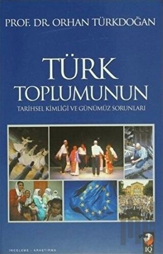 Türk Toplumunun Tarihsel Kimliği ve Günümüz Sorunları (Ciltli) | Kitap