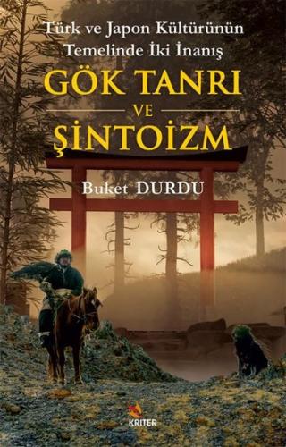 Türk ve Japon Kültürünün Temelinde İki İnanış: Gök Tanrı ve Şintoizm |