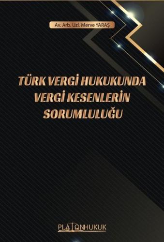 Türk Vergi Hukukunda Vergi Kesenlerin Sorumluluğu