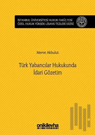 Türk Yabancılar Hukukunda İdari Gözetim (Ciltli) | Kitap Ambarı