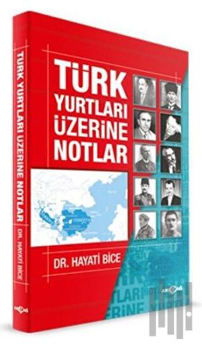 Türk Yurtları Üzerine Notlar | Kitap Ambarı