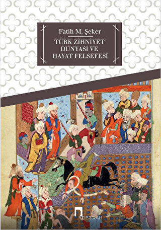 Türk Zihniyet Dünyası ve Hayat Felsefesi | Kitap Ambarı