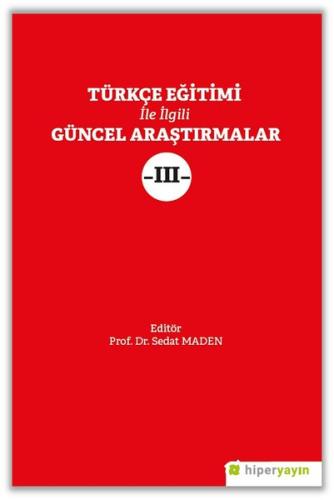 Türkçe Eğitimi İle İlgili Güncel Araştırmalar - 3 | Kitap Ambarı