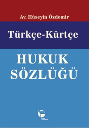 Türkçe - Kürtçe Hukuk Sözlüğü (Ciltli)