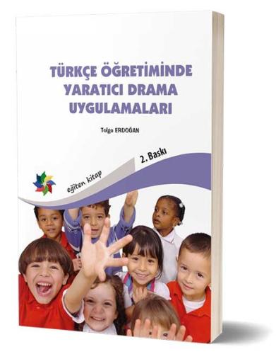 Türkçe Öğretiminde Yaratıcı Drama Uygulamaları | Kitap Ambarı