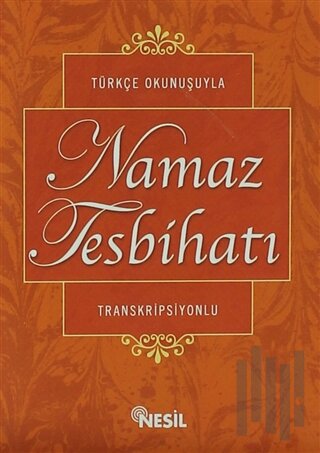 Türkçe Okunuşuyla Namaz Tesbihatı | Kitap Ambarı