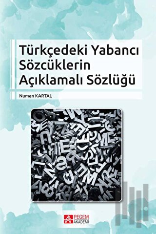 Türkçedeki Yabancı Sözcüklerin Açıklamalı Sözlüğü
