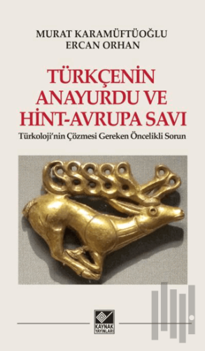 Türkçenin Anayurdu ve Hint-Avrupa Savı | Kitap Ambarı