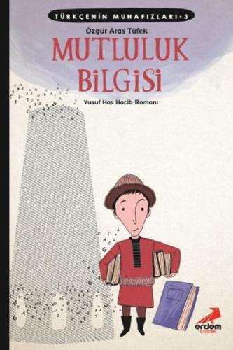 Türkçenin Muhafızları 3 - Mutluluk Bilgisi | Kitap Ambarı