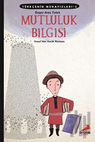 Türkçenin Muhafızları 3 - Mutluluk Bilgisi | Kitap Ambarı