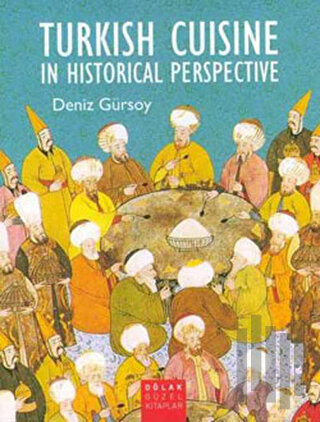 Turkish Cuisine In Historical Perspective | Kitap Ambarı