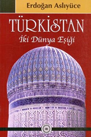 Türkistan İki Dünya Eşiği | Kitap Ambarı