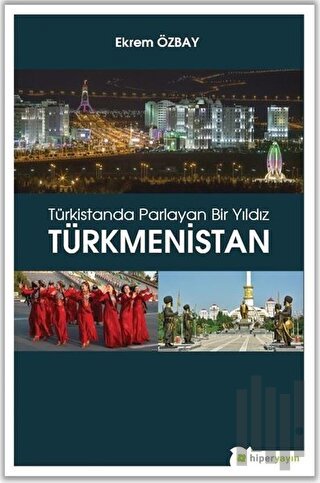Türkistanda Parlayan Bir Yıldız Türkmenistan | Kitap Ambarı