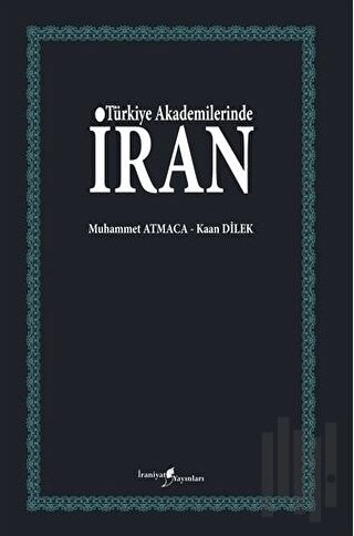 Türkiye Akademilerinde İran | Kitap Ambarı