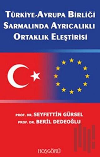 Türkiye-Avrupa Birliği Sarmalında Ayrıcalıklı Ortaklık Eleştirisi