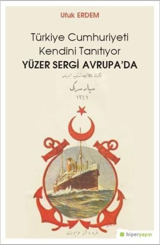 Türkiye Cumhuriyeti Kendini Tanıtıyor Yüzer Sergi Avrupada