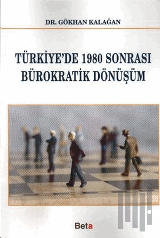 Türkiye’de 1980 Sonrası Bürokratik Dönüşüm
