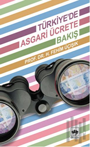 Türkiye’de Asgari Ücrete Bakış | Kitap Ambarı