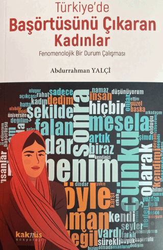 Türkiye’de Başörtüsünü Çıkaran Kadınlar; Fenomenolojik Bir Durum Çalış