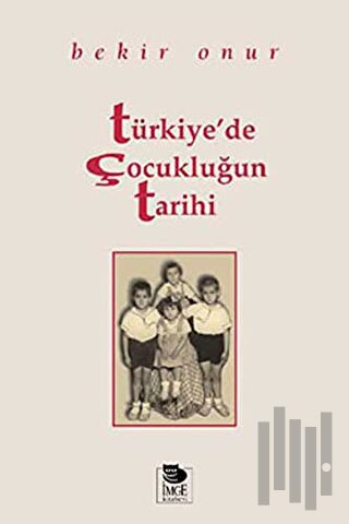 Türkiye’de Çocukluğun Tarihi | Kitap Ambarı