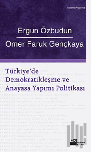 Türkiye’de Demokratikleşme ve Anayasa Yapımı Politikası | Kitap Ambarı