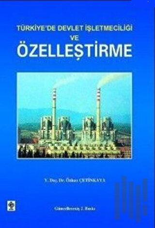 Türkiye’de Devlet İşletmeciliği ve Özelleştirme