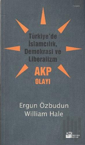 Türkiye’de İslamcılık, Demokrasi ve Liberalizm
