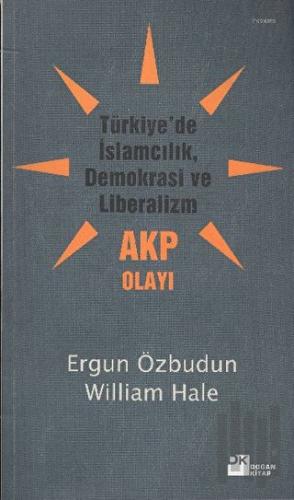 Türkiye’de İslamcılık, Demokrasi ve Liberalizm | Kitap Ambarı