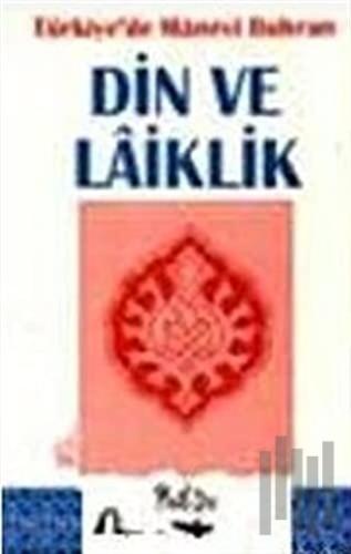 Türkiye’de Manevi Buhran Din ve Laiklik | Kitap Ambarı