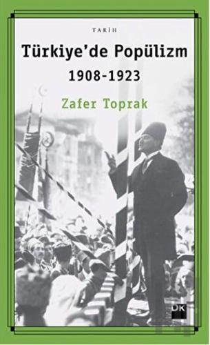 Türkiye’de Popülizm 1908 - 1923