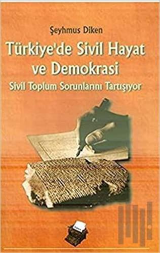 Türkiye’de Sivil Hayat ve Demokrasi Sivil Toplum Sorunlarını Tartışıyor