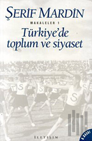 Türkiye’de Toplum ve Siyaset | Kitap Ambarı