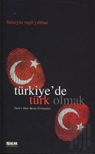 Türkiye’de Türk Olmak
