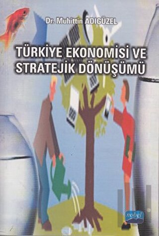 Türkiye Ekonomisi ve Stratejik Dönüşümü | Kitap Ambarı