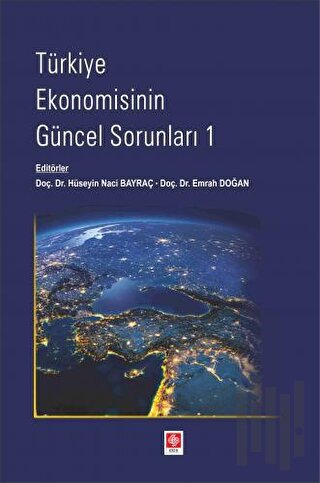 Türkiye Ekonomisinin Güncel Sorunları - 1