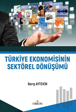 Türkiye Ekonomisinin Sektörel Dönüşümü | Kitap Ambarı
